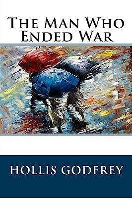 The Man Who Ended War-..