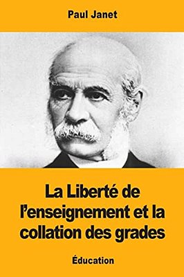 La Liberté De L'Enseignement Et La Collation Des Grades-..