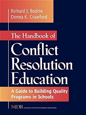 The Handbook Of Conflict Resolution Education: A Guide To Building Quality Programs In Schools-..