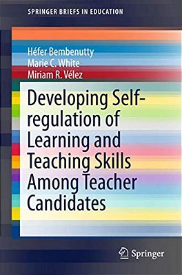 Developing Self-Regulation Of Learning And Teaching Skills Among Teacher Candidates-..