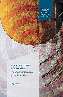 Accelerating Academia: The Changing Structure Of Academic Time-..