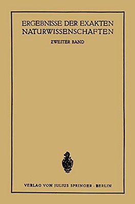 Ergebnisse Der Exakten Naturwissenschaften: Zweiter Band-..