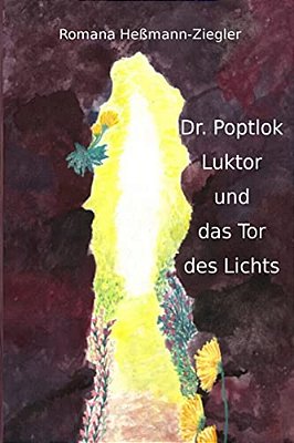 Dr. Poptlok Luktor Und Das Tor Des Lichts-..