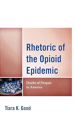 Rhetoric Of The Opioid Epidemic: Deaths Of Despair In America-..