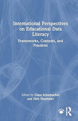 International Perspectives On Educational Data Literacy: Frameworks, Contexts, And Practices-..