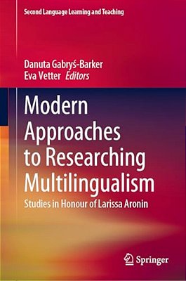 Modern Approaches To Researching Multilingualism: Studies In Honour Of Larissa Aronin-..