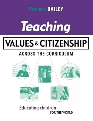 Teaching Values And Citizenship Across The Curriculum: Educating Children For The World-..