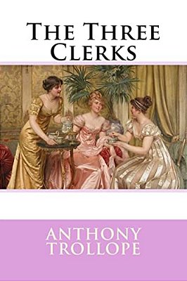 The Three Clerks Anthony Trollope-..