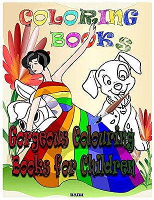 Coloring Books Gorgeous Colouring Books For Children: Coloring Books For Kids & Toddlers: Coloring: Children Activity Books For Kids Ages 2-8, Boys, G-..