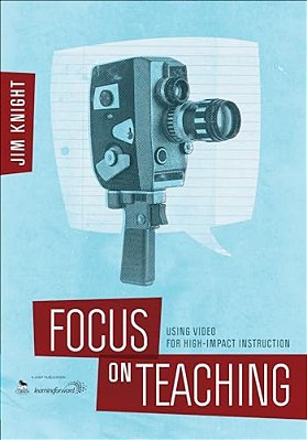 Focus On Teaching: Using Video For High-Impact Instruction-..