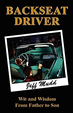 Backseat Driver: Wit And Wisdom From Father To Son-..