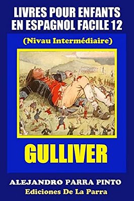 Livres Pour Enfants En Espagnol Facile 12: Gulliver-..