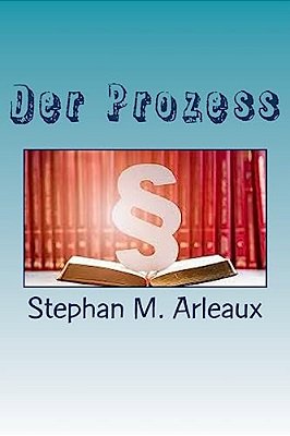 Der Prozess: Justice Is Slow But It Grinds Fine-..