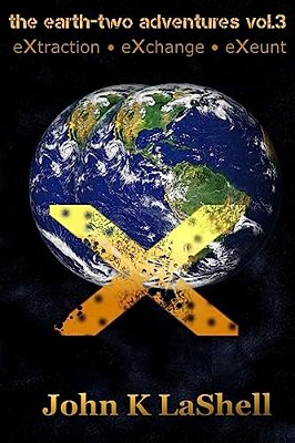 The Earth-Two Adventures, Vol. 3: Extraction, Exchange, Exeunt-..