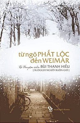 Tu Ngo Phat Loc Den Weimar: Tu Truyen Cua Nguoi Buon Gio-..