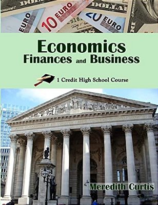 Economics, Finances, & Business: One Credit High School Course-..