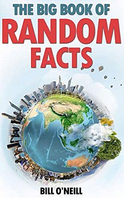 The Big Book Of Random Facts: 1000 Interesting Facts And Trivia-..