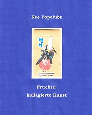 Fruechte: Kollagierte Kunst-..