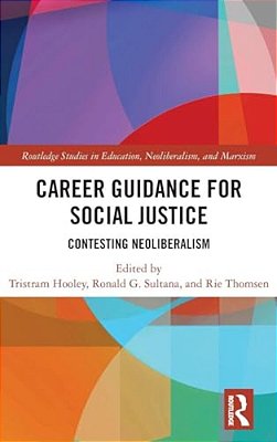 Career Guidance For Social Justice: Contesting Neoliberalism-..