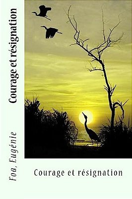 Courage Et Résignation-..