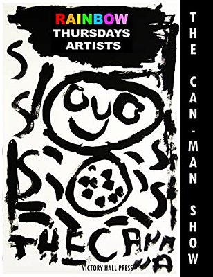 Rainbow Thursdays Artists: The Can-Man Show-..