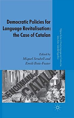 Democratic Policies For Language Revitalisation: The Case Of Catalan-..
