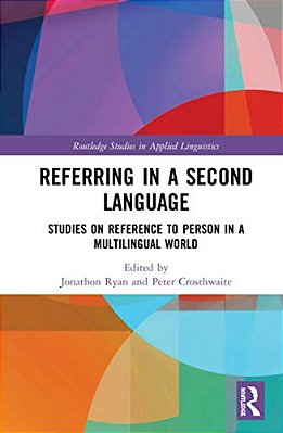 Referring In A Second Language: Studies On Reference To Person In A Multilingual World-..