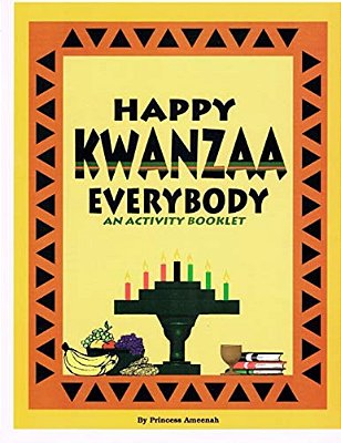 Happy Kwanzaa Everybody: An Activity Booklet-..