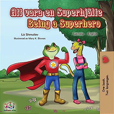 Being A Superhero (Swedish English Bilingual Book)-..
