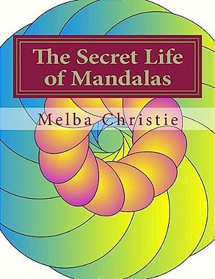The Secret Life Of Mandalas: A Coloring Book With Inspirational Poetry-..