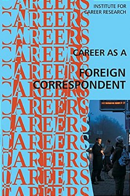 Career As A Foreign Correspondent-..