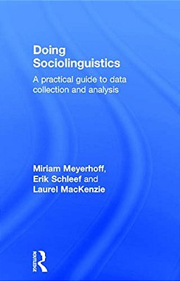 Doing Sociolinguistics: A Practical Guide To Data Collection And Analysis-..