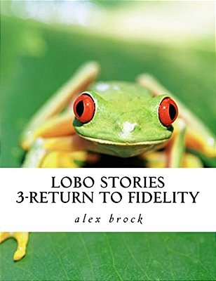 Lobo Stories 3-Return To Fidelity: Laughable Subordination-..