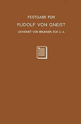 Festgabe Für Rudolf Von Gneist Zum Doktorjubiläum Am XX. November MDCCCLXxxviii-..