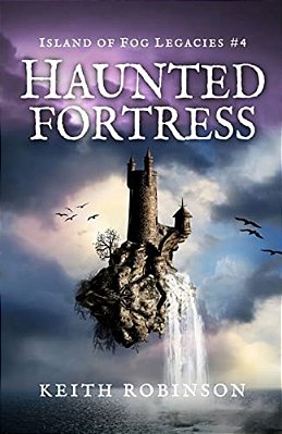 Haunted Fortress (Island Of Fog Legacies #4)-..