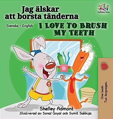 I Love To Brush My Teeth (Swedish English Bilingual Book)-..