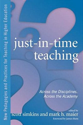 Just-In-time Teaching: Across The Disciplines, Across The Academy-..
