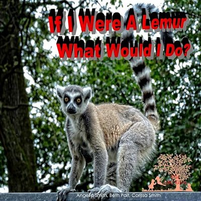 If I Were A Lemur: What Would I Do?-..