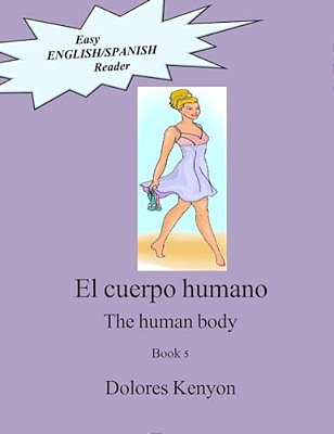 El Cuerpo Humano: Easy English/Spanish Reader-..