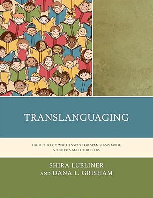 Translanguaging: The Key To Comprehension For Spanish-Speaking Students And Their Peers-..