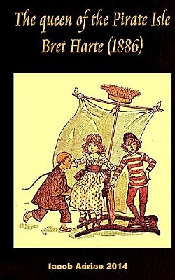 The Queen Of The Pirate Isle Bret Harte (1886)-..