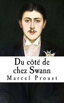 Du Cote De Chez Swann: A La Recherche Du Temps Perdu-..