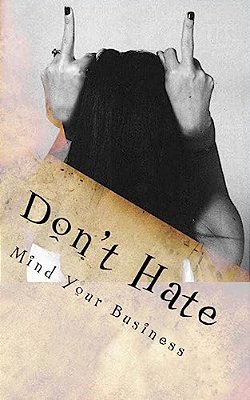 Don't Hate: Mind Your Business-..