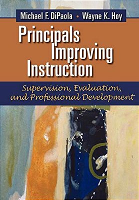 Principals Improving Instruction: Supervision, Evaluation, And Professional Development-..