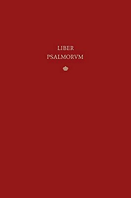 Liber Psalmorum: The Vulgate Latin Psalter-..