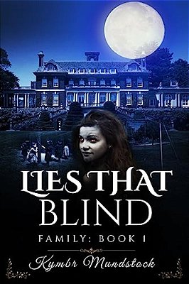 Family: The Lies That Blind-..