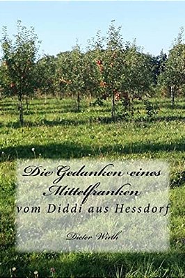 Die Gedanken Eines Mittelfranken: Vom Diddi Aus Hessdorf-..