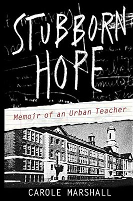 Stubborn Hope: Memoir Of An Urban Teacher-..