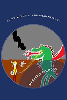 Kathy's Imagination A Fire Breathing Dragon-..
