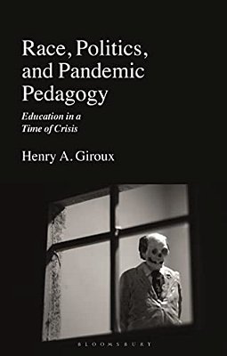 Race, Politics, And Pandemic Pedagogy: Education In A Time Of Crisis-..